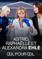 Астрид, Рафаэлла  и Александра Эль: Око за Око